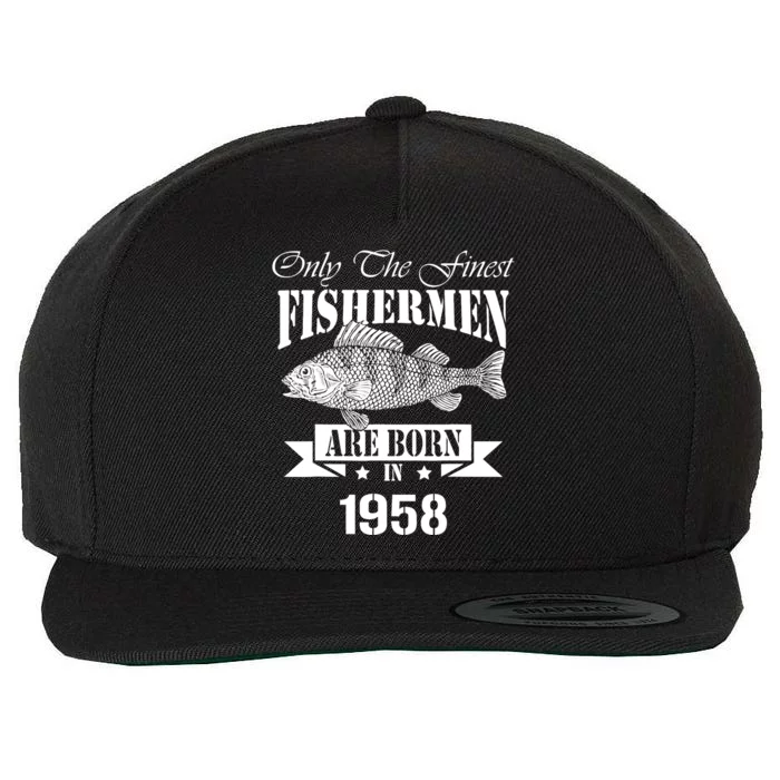 Only The Finest Fisher Are Born In 1958 Fishing Birthday Wool Snapback Cap