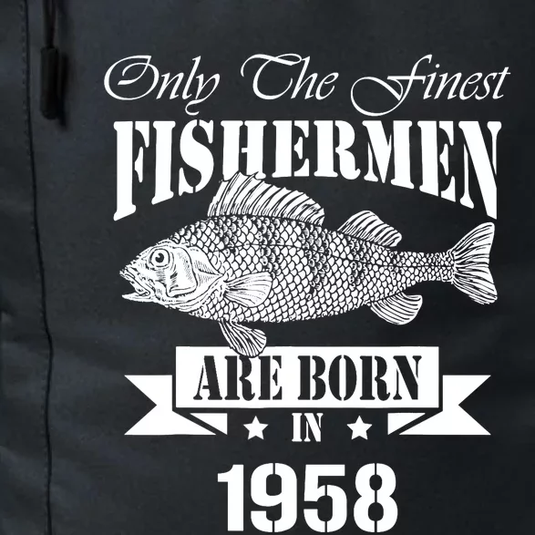 Only The Finest Fisher Are Born In 1958 Fishing Birthday Daily Commute Backpack