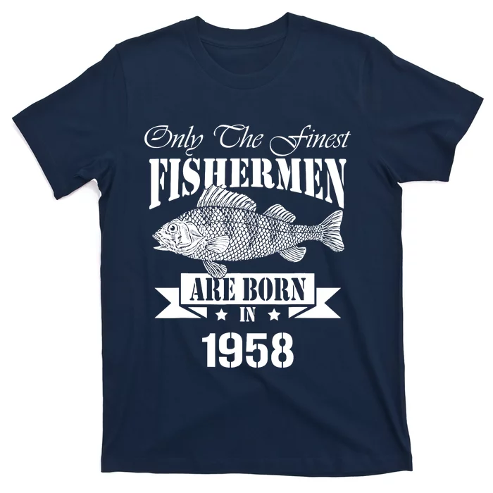 Only The Finest Fisher Are Born In 1958 Fishing Birthday T-Shirt