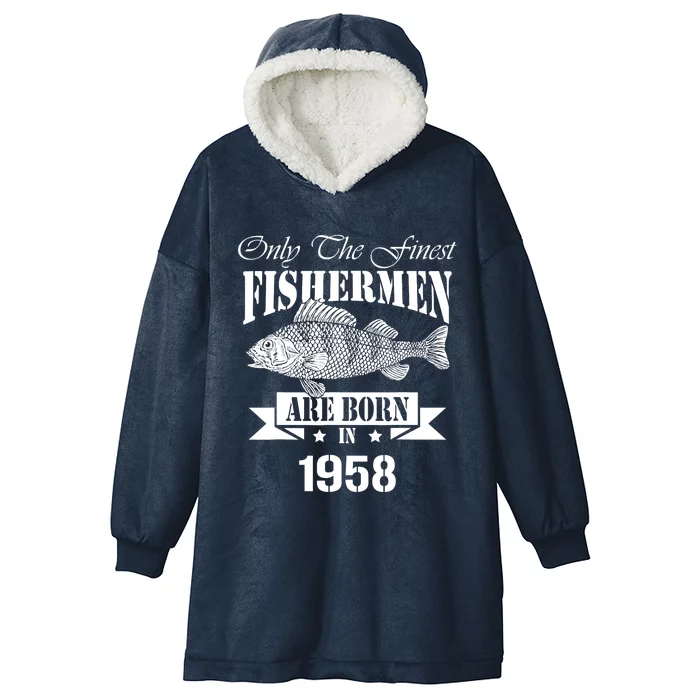 Only The Finest Fisher Are Born In 1958 Fishing Birthday Hooded Wearable Blanket