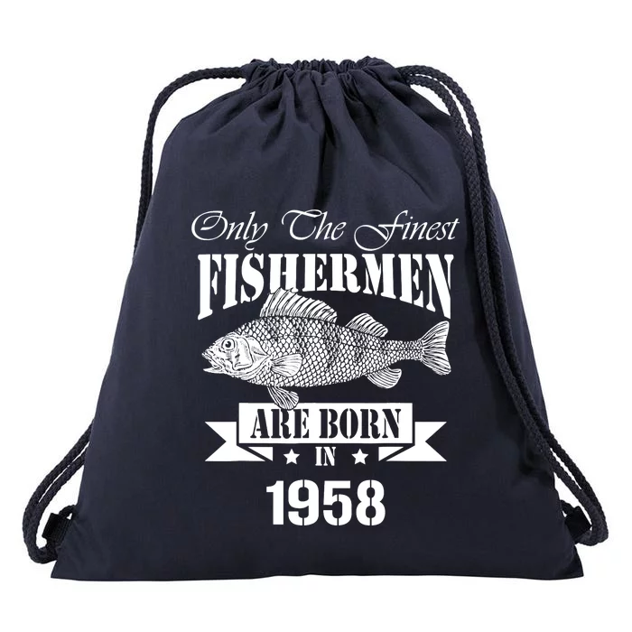 Only The Finest Fisher Are Born In 1958 Fishing Birthday Drawstring Bag