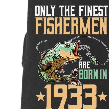 Only The Finest Fishermen Are Born In 1933 Fishing Bday Doggie 3-End Fleece Hoodie