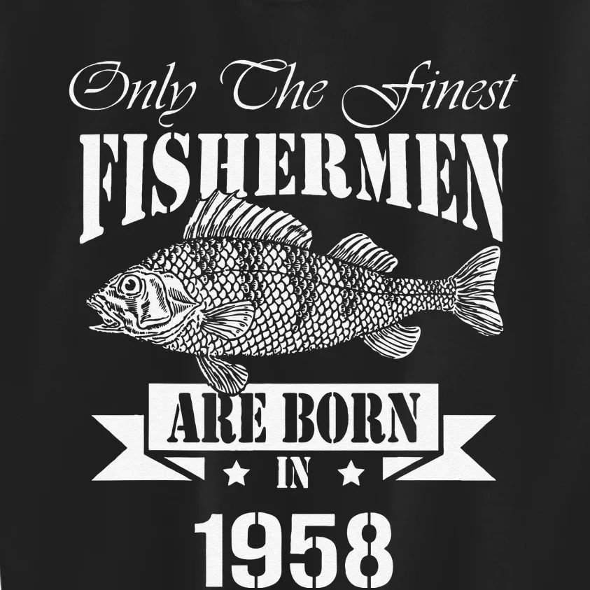 Only The Finest Fishermen Are Born In 1958 Fishing Birthday Kids Sweatshirt