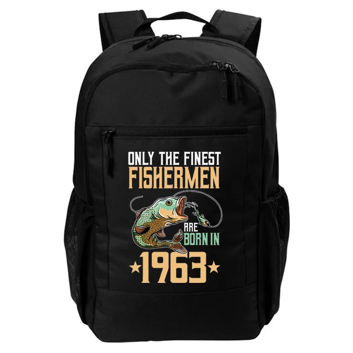 Only The Finest Fishermen Are Born In 1963 Fishing Bday Daily Commute Backpack