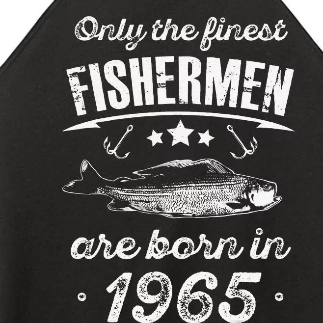 Only The Finest Fishermen Are Born In 1965 Birthday Fishing Women’s Perfect Tri Rocker Tank