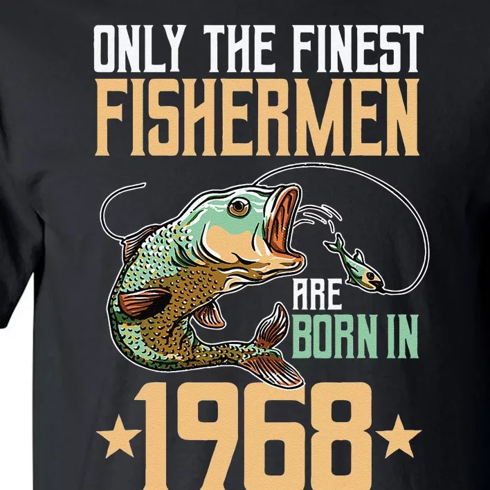 Only The Finest Fishermen Are Born In 1968 Fishing Bday Tall T-Shirt