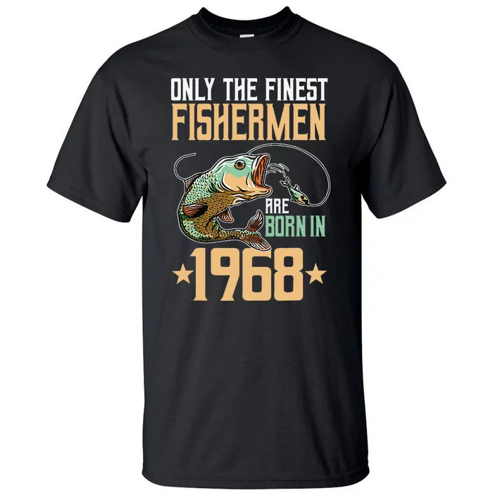 Only The Finest Fishermen Are Born In 1968 Fishing Bday Tall T-Shirt