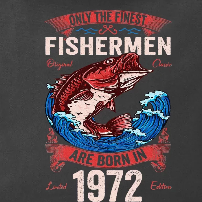 Only The Finest Fishermen Are Born In 1972 Fishing Birthday Gift Zip Tote Bag