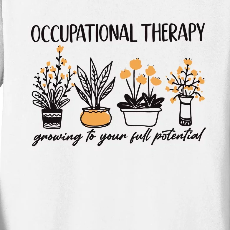 Occupational Therapy Floral TherapyGrowing To Your Full Potential Kids Long Sleeve Shirt