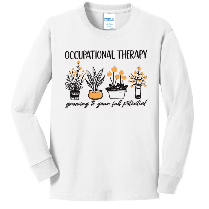 Occupational Therapy Floral TherapyGrowing To Your Full Potential Kids Long Sleeve Shirt