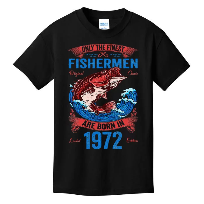 Only The Finest Fishermen Are Born In 1972 Fishing Birthday Kids T-Shirt