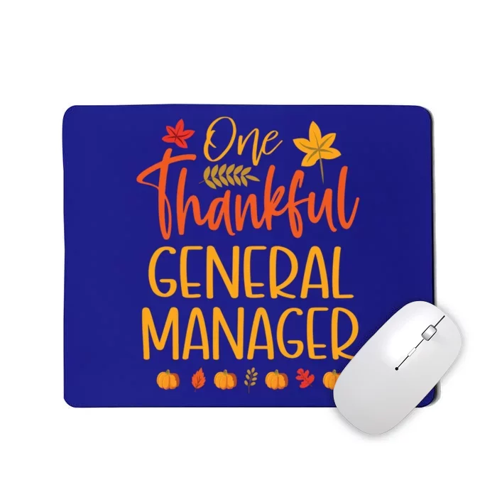 One Thankful General Ager Thanksgiving Fall Matching Great Gift Mousepad