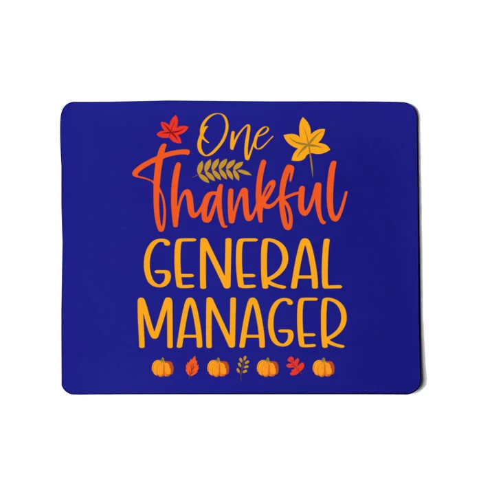 One Thankful General Ager Thanksgiving Fall Matching Great Gift Mousepad