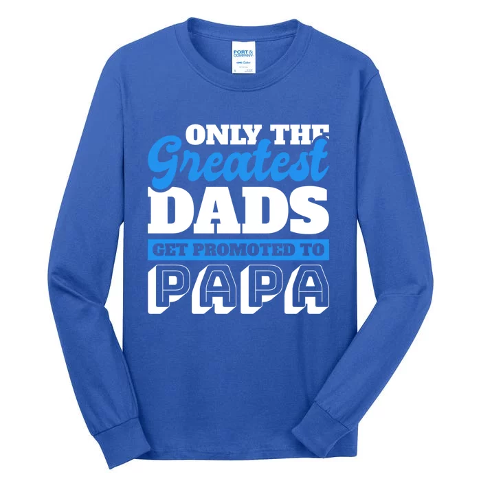 Only The Greatest Dads Get Promoted To Papa For Father's Day Gift Tall Long Sleeve T-Shirt