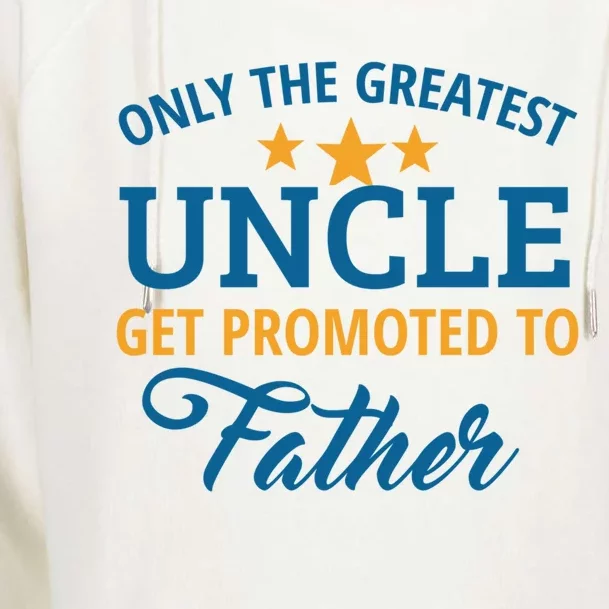 Only The Greatest Uncle Get Promoted To Father Gift Womens Funnel Neck Pullover Hood