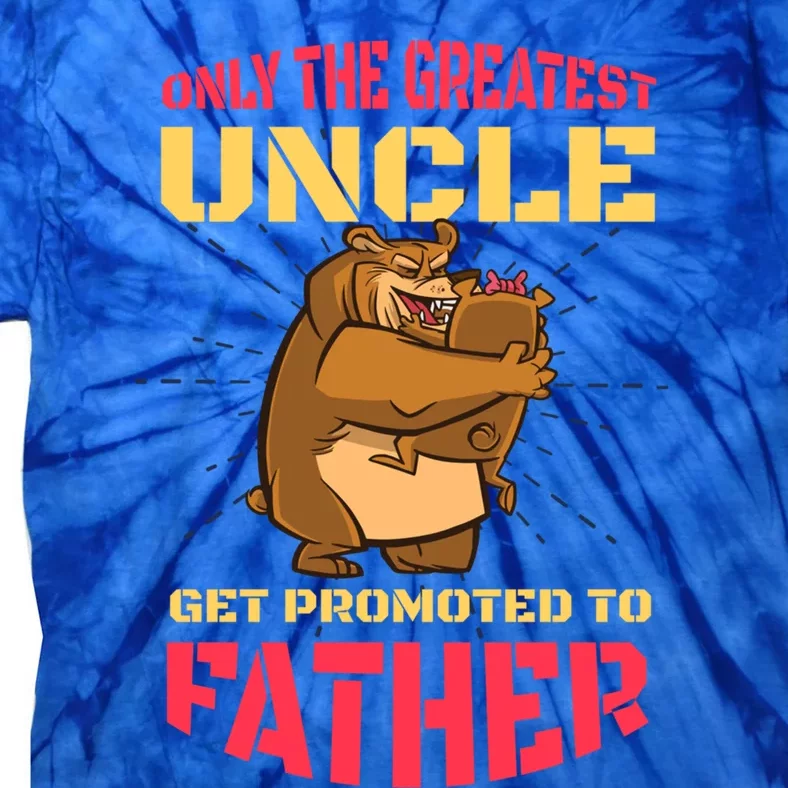 Only The Greatest Uncle Get Promoted To Father With A Bear Gift Tie-Dye T-Shirt