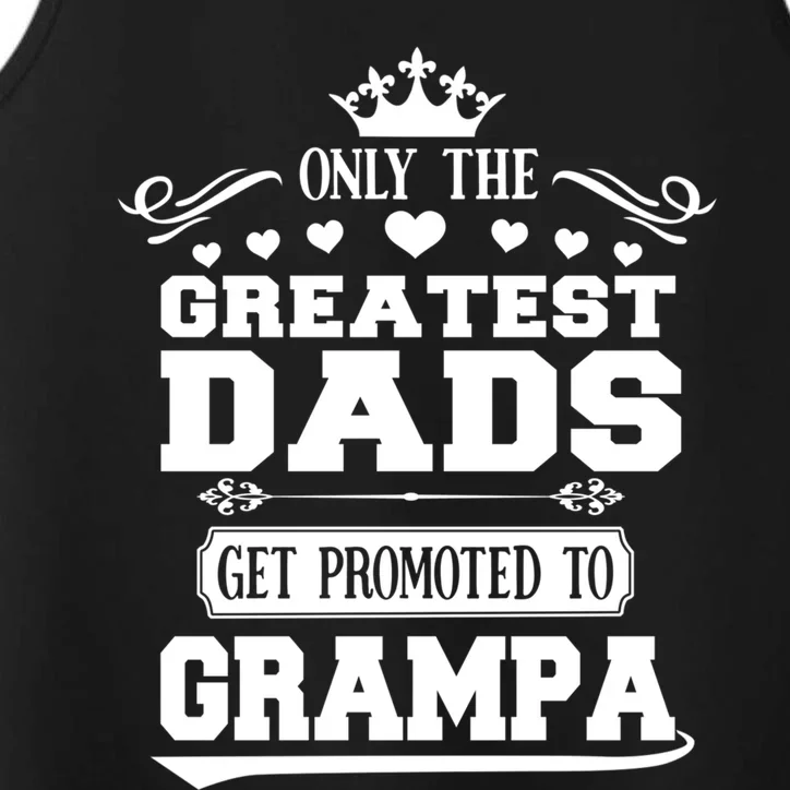 Only The Greatest Dads Get Promoted To Grampa Grandpa Gift Performance Tank