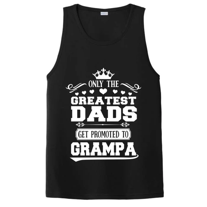 Only The Greatest Dads Get Promoted To Grampa Grandpa Gift Performance Tank