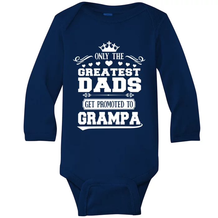 Only The Greatest Dads Get Promoted To Grampa Grandpa Meaningful Gift Baby Long Sleeve Bodysuit