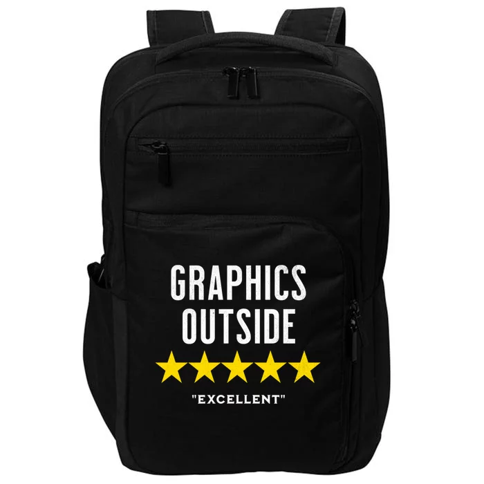 Outside The Graphics Were Excellent Outdoor Nature Ratings Funny Gift Impact Tech Backpack