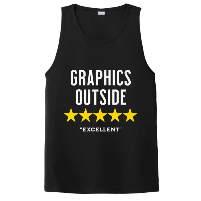 Outside The Graphics Were Excellent Outdoor Nature Ratings Funny Gift Performance Tank