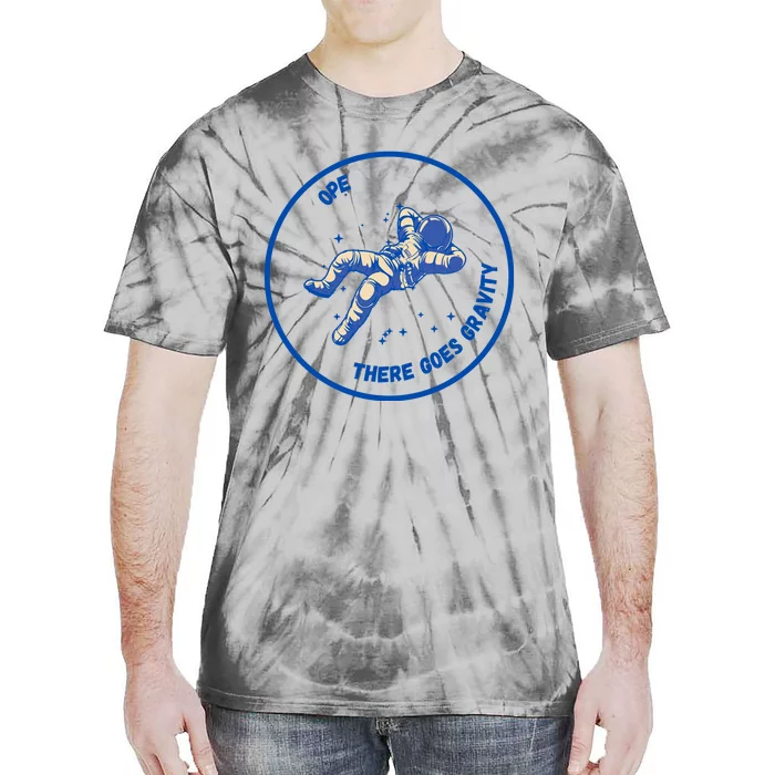 Ope There Goes Gravity Tie-Dye T-Shirt