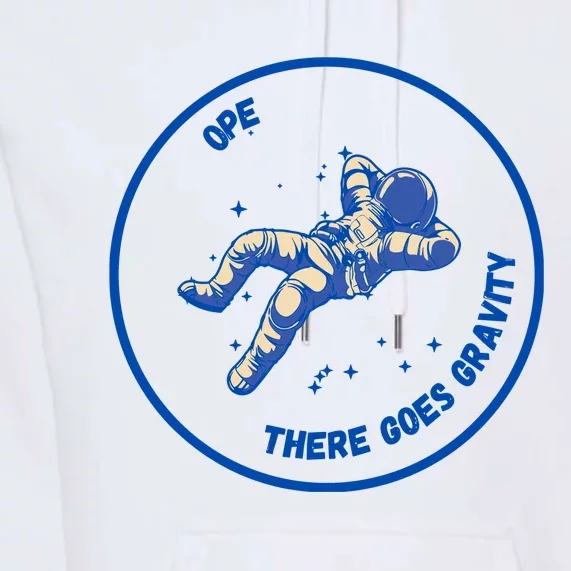 Ope There Goes Gravity Premium Hoodie