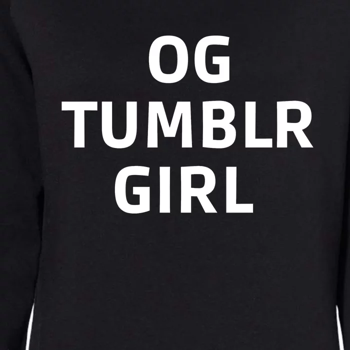 Og Tumblr Girl Funny Og Tumblr Girl Womens California Wash Sweatshirt