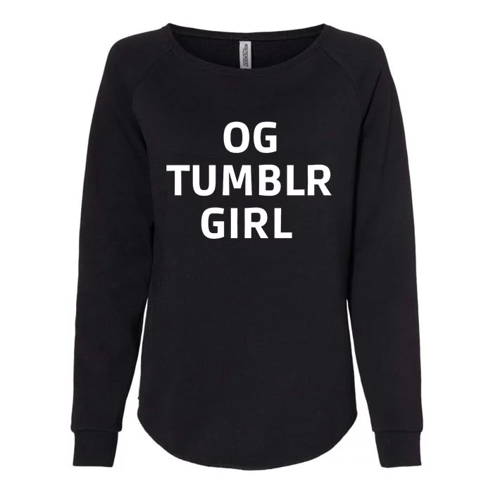 Og Tumblr Girl Funny Og Tumblr Girl Womens California Wash Sweatshirt