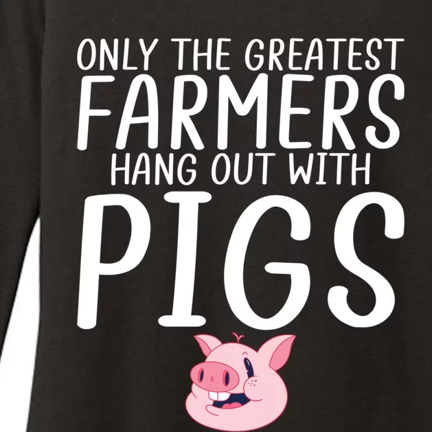 Only The Greatest Farmer Hang Out With Pigs Farm Farming Gift Womens CVC Long Sleeve Shirt