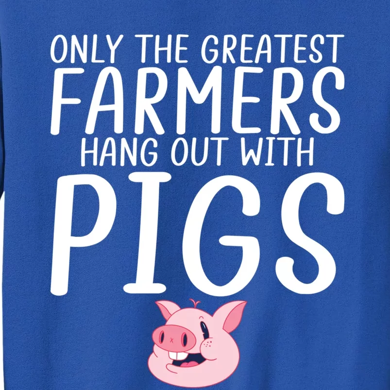 Only The Greatest Farmer Hang Out With Pigs Farm Farming Gift Sweatshirt