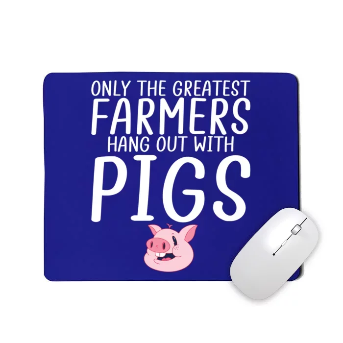 Only The Greatest Farmer Hang Out With Pigs Farm Farming Gift Mousepad