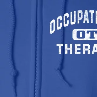 Occupational Therapist Gift For Occupational Therapy Month Full Zip Hoodie