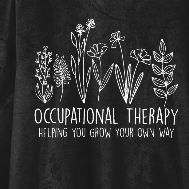 Occupational Therapy Helping You Grow Your Own Way OT Squad Hooded Wearable Blanket