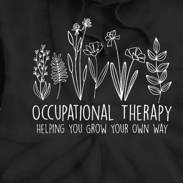 Occupational Therapy Helping You Grow Your Own Way OT Squad Tie Dye Hoodie