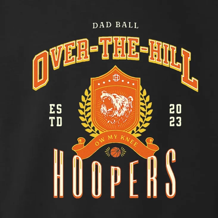 OVER THE HILL HOOPER Funny Fathers Day Basketball Toddler Hoodie