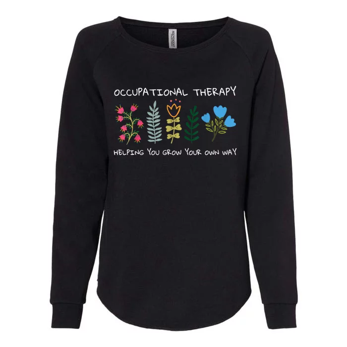 Occupational Therapy Helping You Grow Your Own Way Ot Womens California Wash Sweatshirt