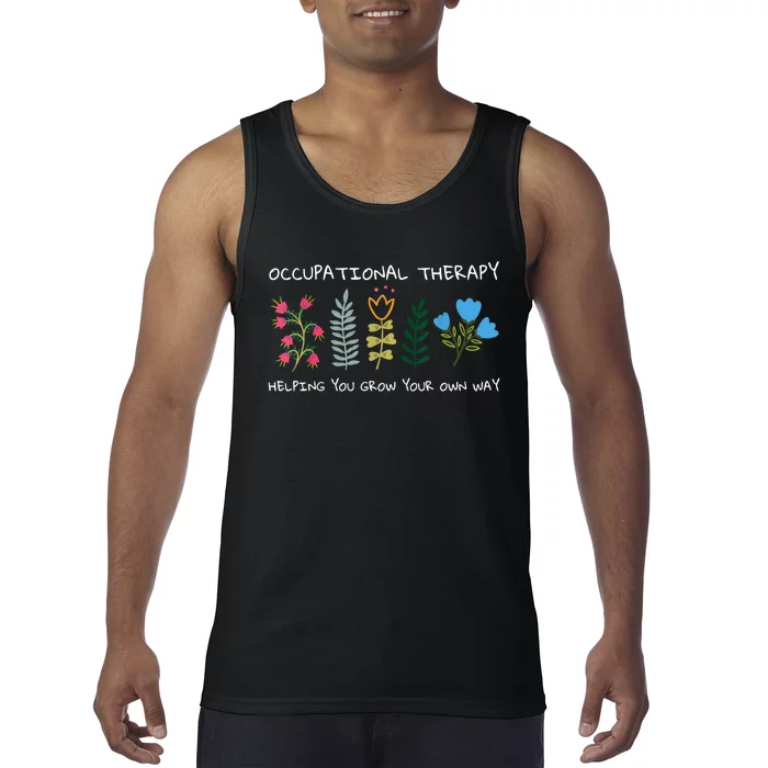 Occupational Therapy Helping You Grow Your Own Way Ot Tank Top