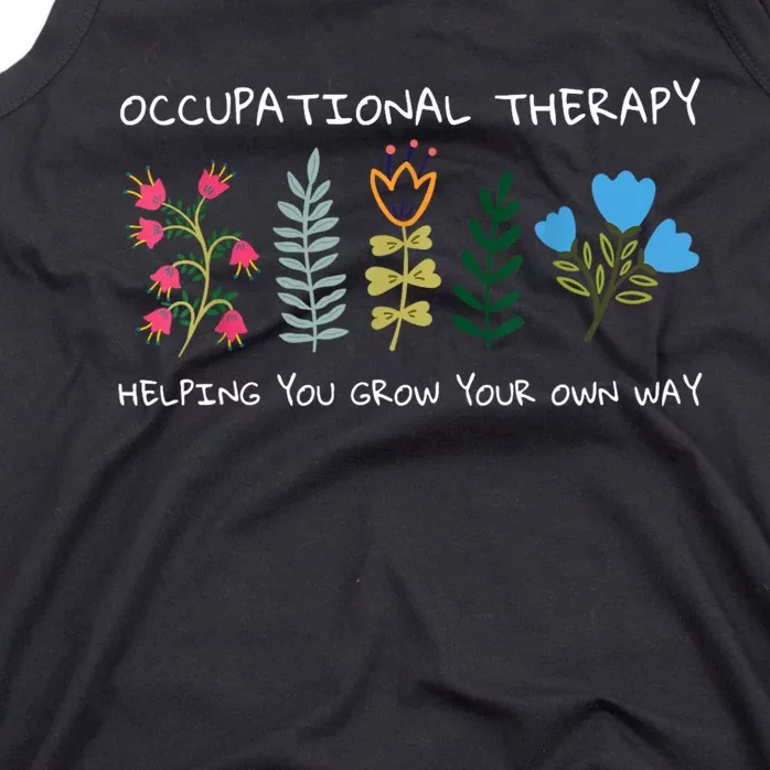 Occupational Therapy Helping You Grow Your Own Way Ot Tank Top