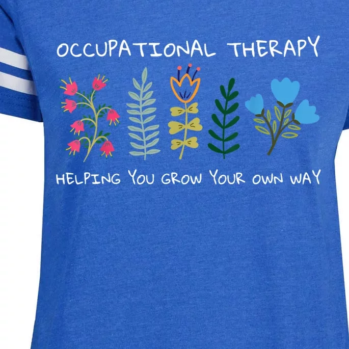 Occupational Therapy Helping You Grow Your Own Way Ot Enza Ladies Jersey Football T-Shirt