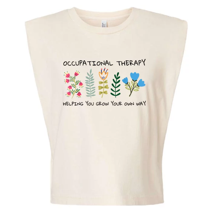 Occupational Therapy Helping You Grow Your Own Way Ot Garment-Dyed Women's Muscle Tee