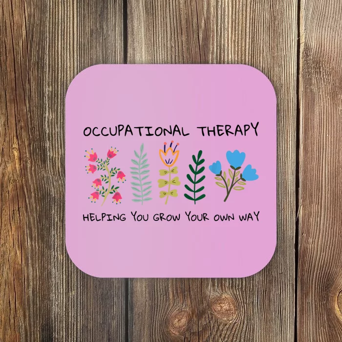 Occupational Therapy Helping You Grow Your Own Way Ot Coaster