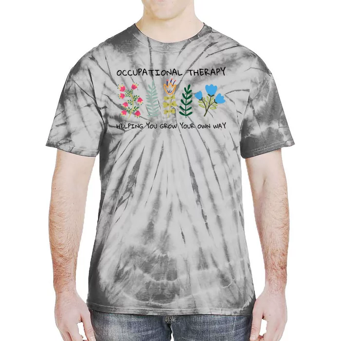 Occupational Therapy Helping You Grow Your Own Way Ot Tie-Dye T-Shirt