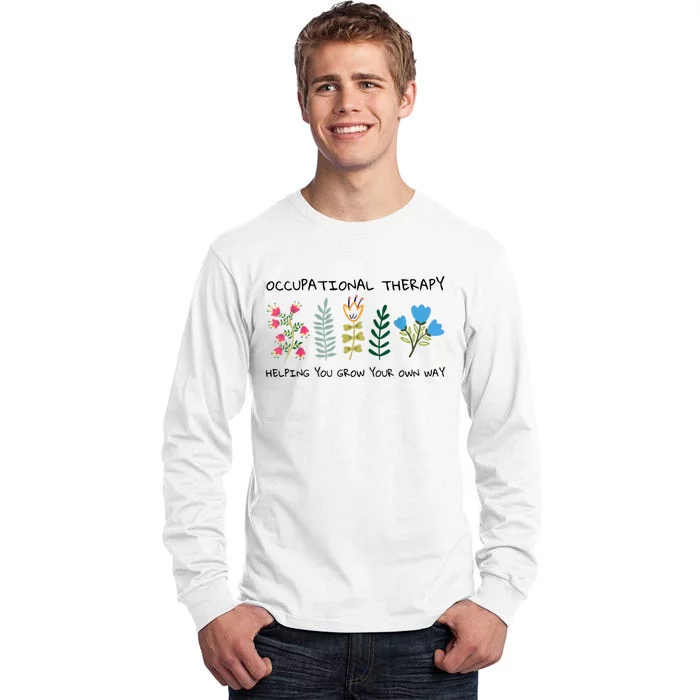 Occupational Therapy Helping You Grow Your Own Way Ot Tall Long Sleeve T-Shirt