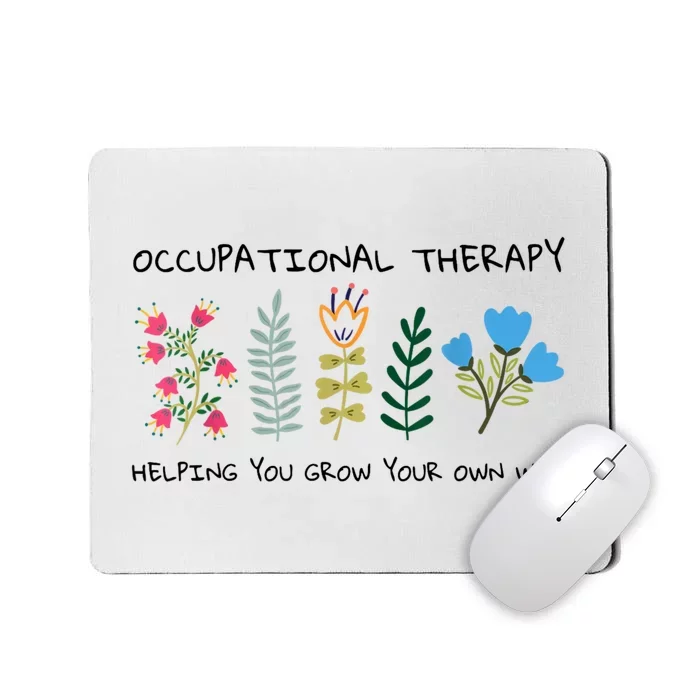 Occupational Therapy Helping You Grow Your Own Way Ot Mousepad