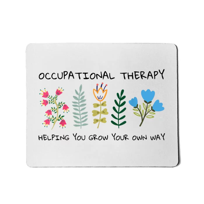 Occupational Therapy Helping You Grow Your Own Way Ot Mousepad