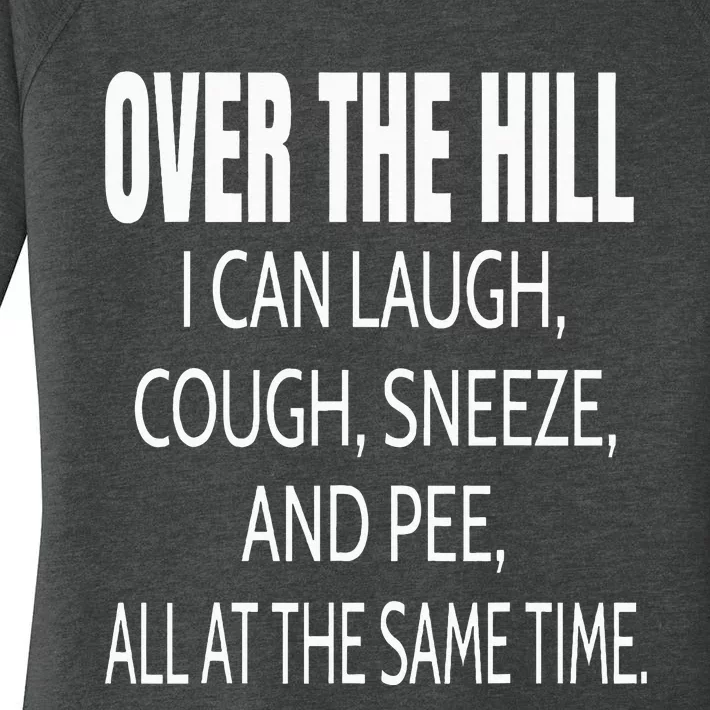 Over The Hill Funny Old People Joke Gag Gift Women's Perfect Tri Tunic Long Sleeve Shirt