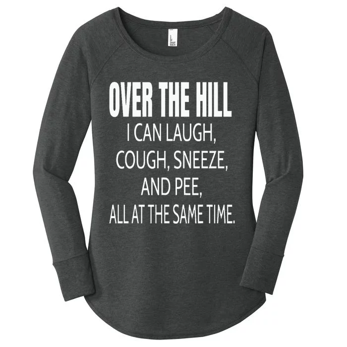 Over The Hill Funny Old People Joke Gag Gift Women's Perfect Tri Tunic Long Sleeve Shirt