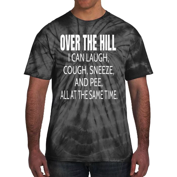 Over The Hill Funny Old People Joke Gag Gift Tie-Dye T-Shirt