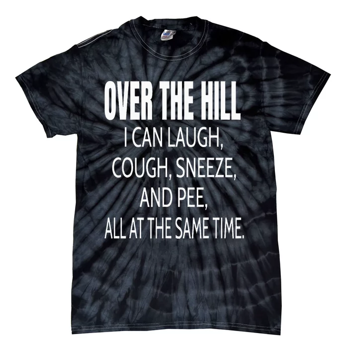 Over The Hill Funny Old People Joke Gag Gift Tie-Dye T-Shirt